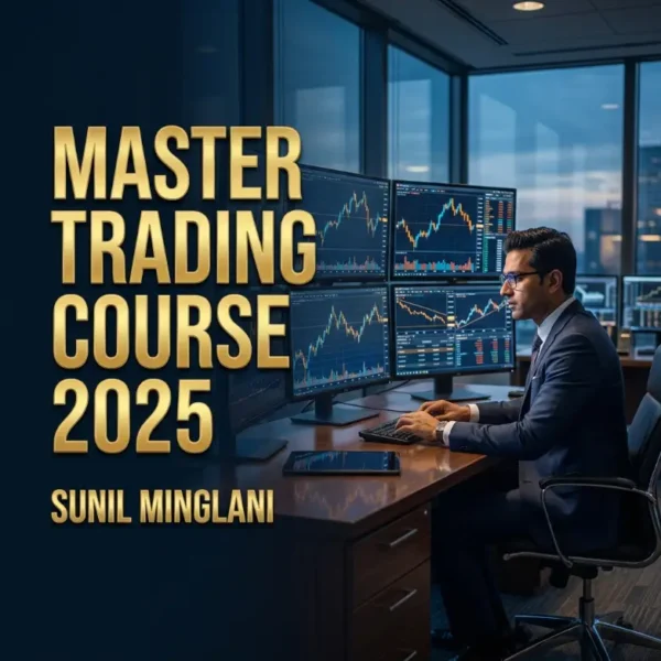 Sunil Minglani Master Trading Course 2025